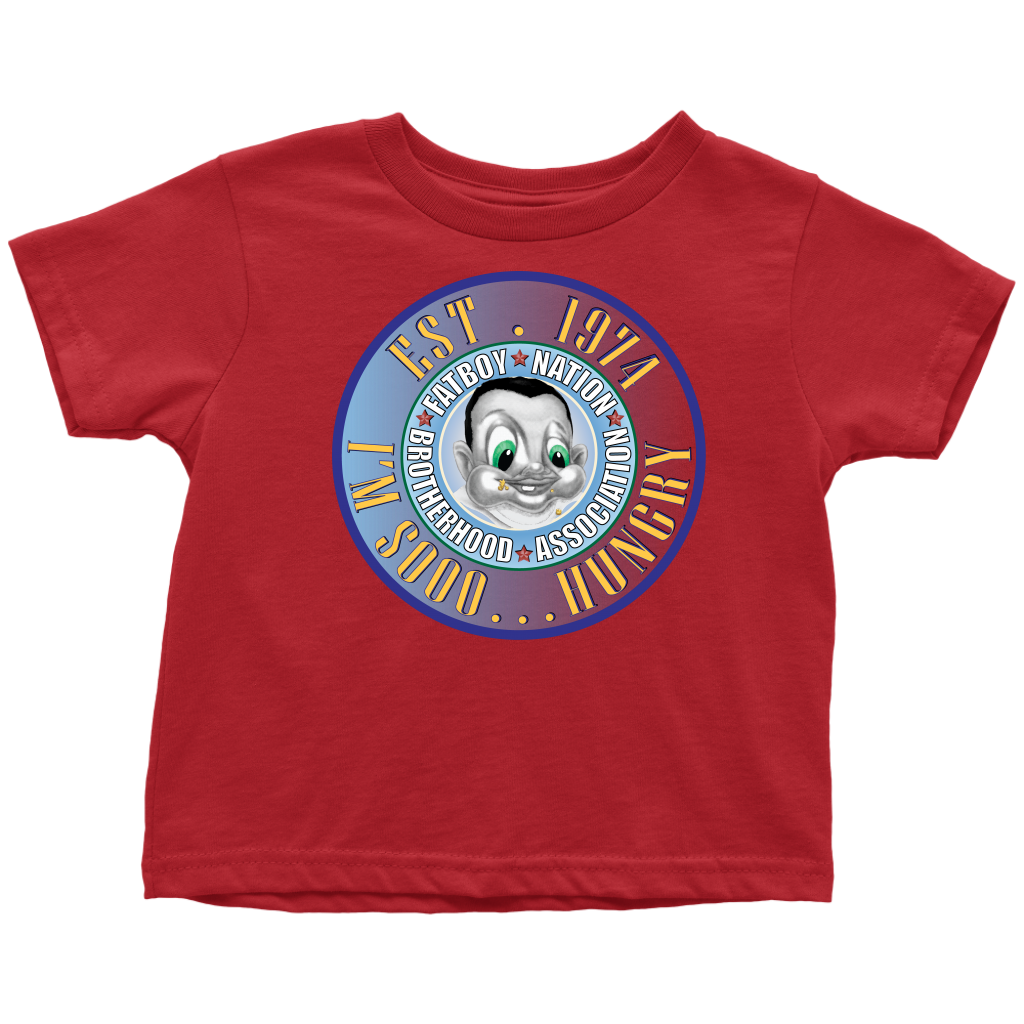 Toddler~  Fat Boy Nation Exclusive; I'm so hungry.....  (T-Shirt)